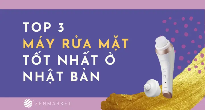 Máy Rửa Mặt Nhật Bản Tốt Nhất