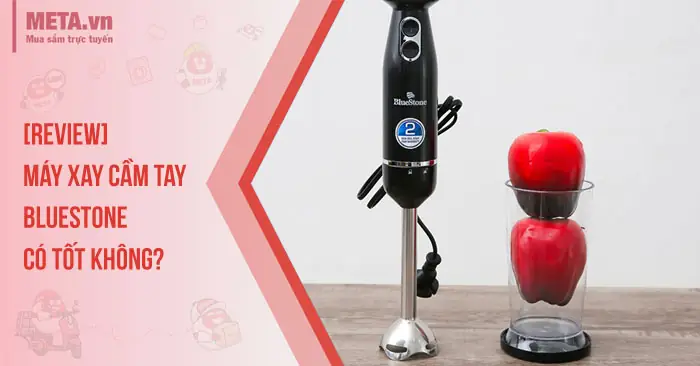 Máy Xay Cầm Tay Bluestone Có Tốt Không