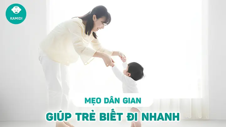 Mẹo Chữa Bé Chậm Biết Đi