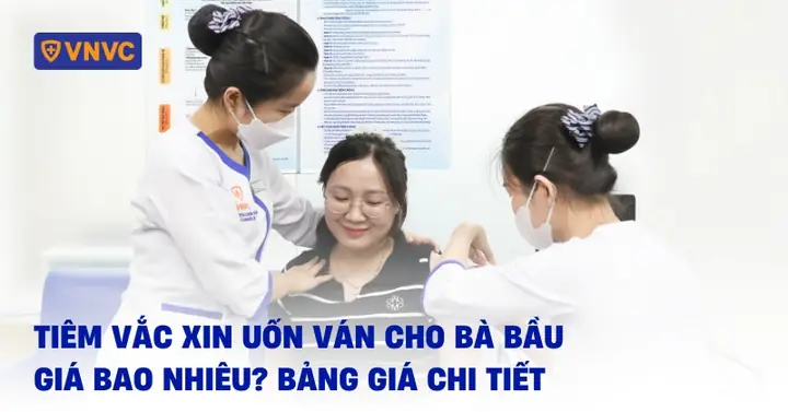 Mũi Tiêm Uốn Ván Cho Bà Bầu Bao Nhiêu Tiền