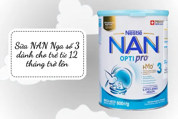 Nan 3 Dành Cho Trẻ Mấy Tuổi Nan 3 Dành Cho Trẻ Mấy Tuổi