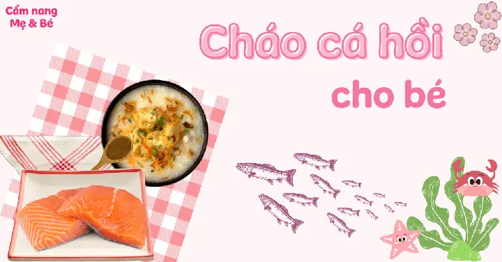 Nấu Bột Cá Hồi Cho Bé Với Rau Gì