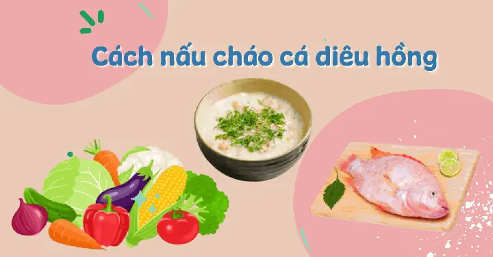 Nấu Cháo Cá Điêu Hồng Cho Bé