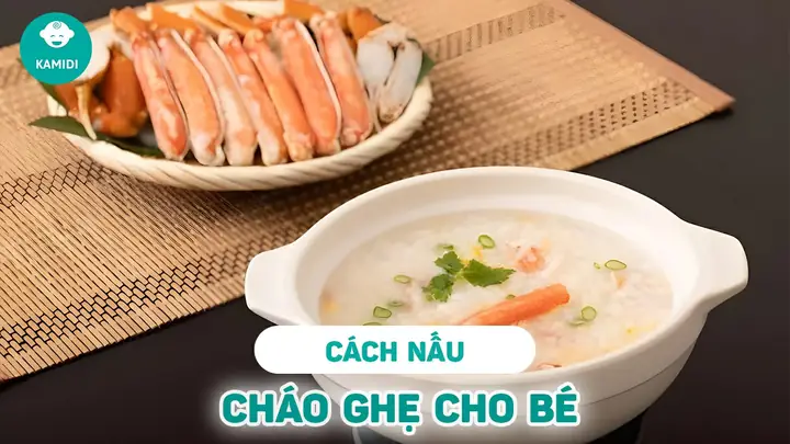 Nấu Cháo Ghẹ Cho Bé Ăn Dặm