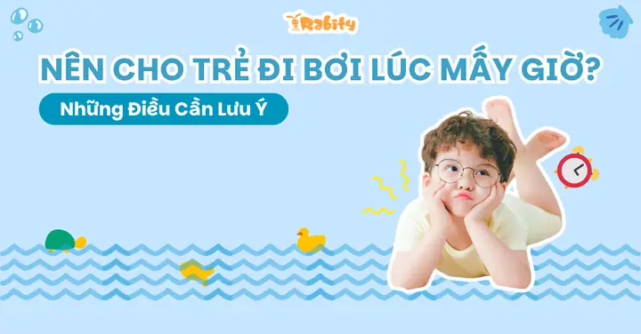 Nên Cho Trẻ Học Bơi Lúc Mấy Tuổi