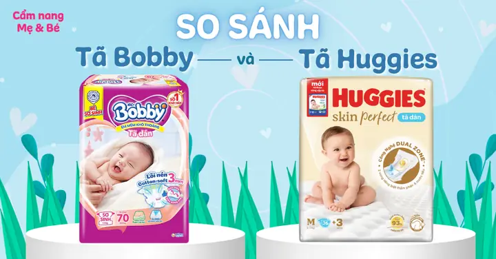 Nên Dùng Bỉm Bobby Hay Huggies