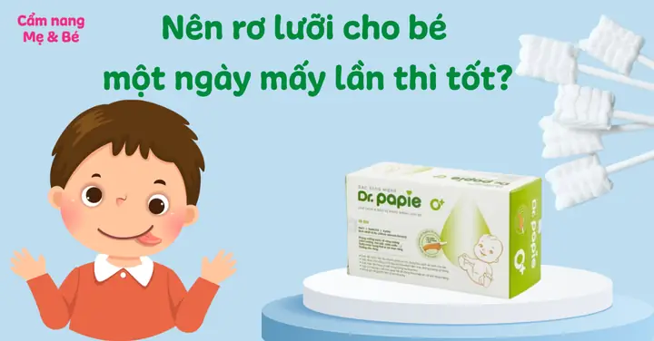 Nên Rơ Lưỡi Cho Bé Ngày Mấy Lần Nên Rơ Lưỡi Cho Bé Ngày Mấy Lần