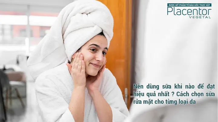 Nên Rửa Sữa Rửa Mặt Khi Nào