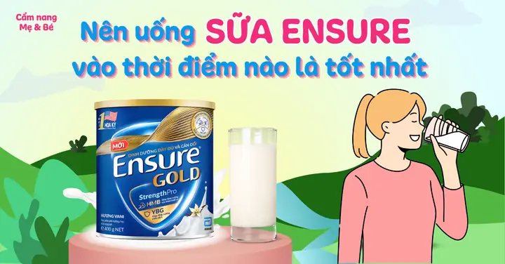 Nên Uống Sữa Ensure Vào Lúc Nào Nên Uống Sữa Ensure Vào Lúc Nào