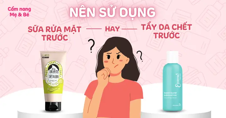 Nên Xông Mặt Trước Hay Tẩy Tế Bào Chết Trước