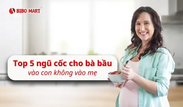 Ngũ Cốc Ăn Liền Cho Bà Bầu