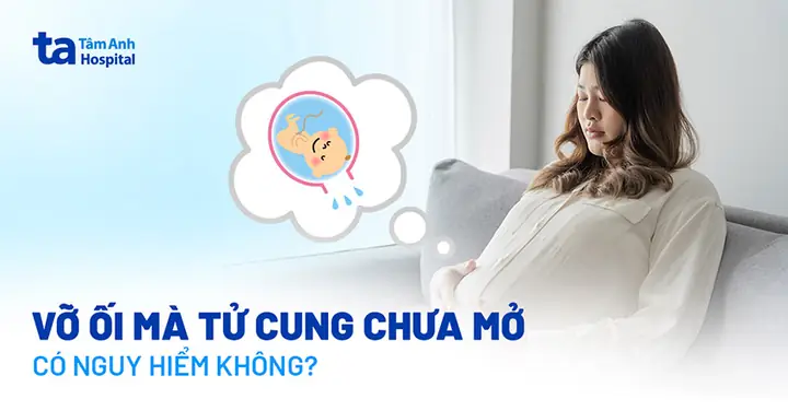 Nguyên Nhân Cổ Tử Cung Mở Sớm