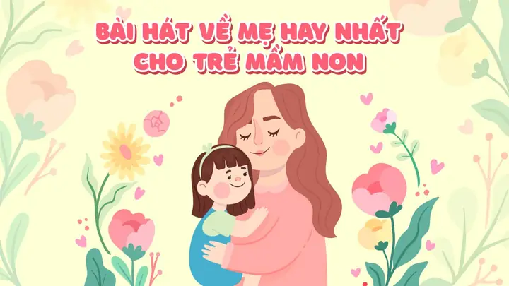 Những Ca Khúc Hát Về Mẹ Hay Nhất