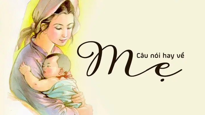 Những Câu Nói Về Mẹ Hay Nhất