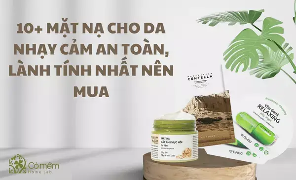 Những Loại Mặt Nạ Tốt Cho Da Nhạy Cảm