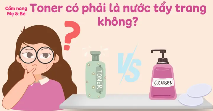 Nước Tẩy Trang Có Phải Là Toner
