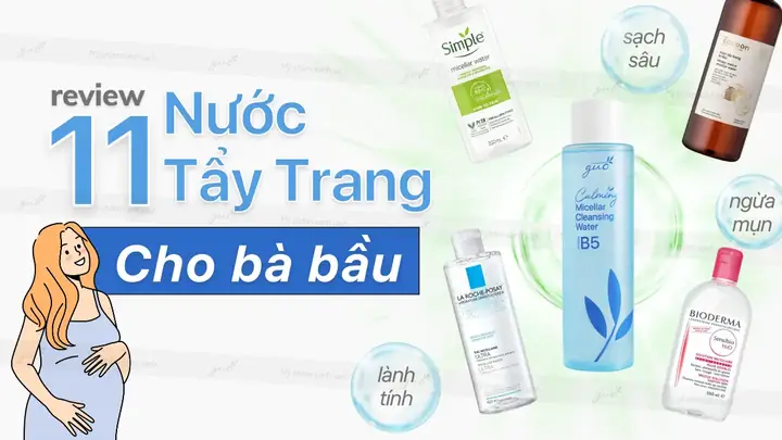 Nước Tẩy Trang Dành Cho Bà Bầu