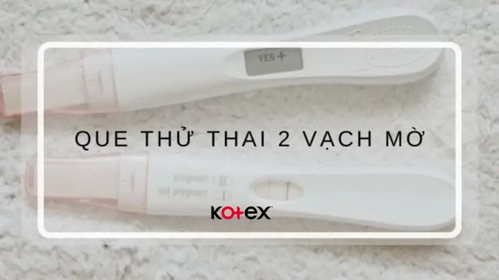 Que Thử Thai Xuất Hiện 2 Vạch Mờ