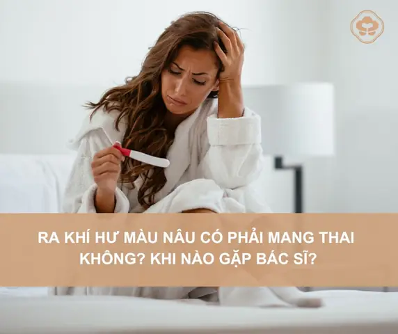 Ra Dịch Màu Nâu Có Phải Có Thai