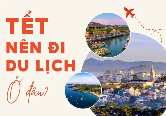 Ra Tết Nên Đi Du Lịch Ở Đâu Ra Tết Nên Đi Du Lịch Ở Đâu