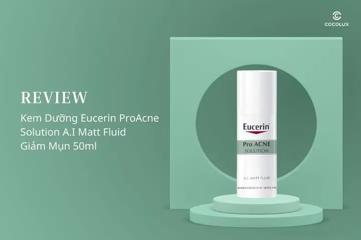 Review Kem Dưỡng Eucerin Pro Acne Solution