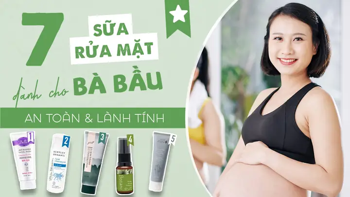 Review Sữa Rửa Mặt Cho Bà Bầu