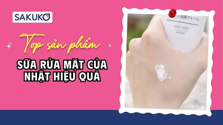 Review Sữa Rửa Mặt Nhật Bản