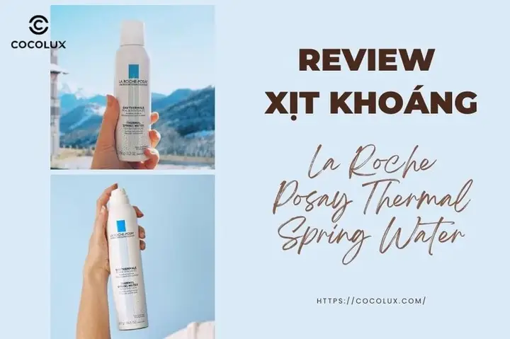 Review Xịt Khoáng La Roche Posay Review Xịt Khoáng La Roche Posay