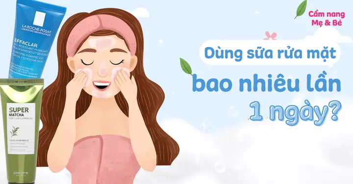 Rửa Mặt Mấy Lần Một Ngày Rửa Mặt Mấy Lần Một Ngày