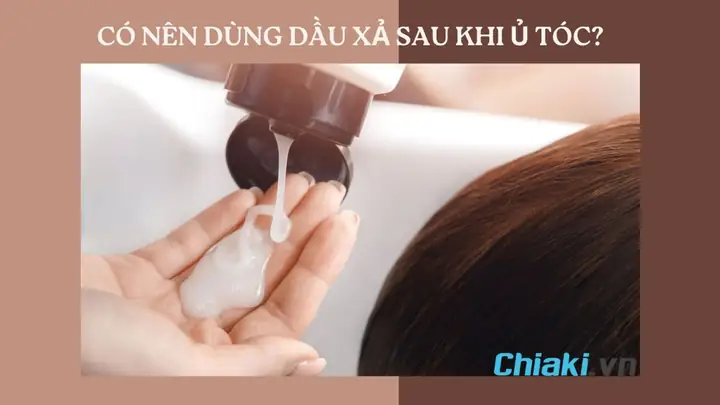 Sau Khi Nhuộm Tóc Có Nên Dùng Dầu Xả