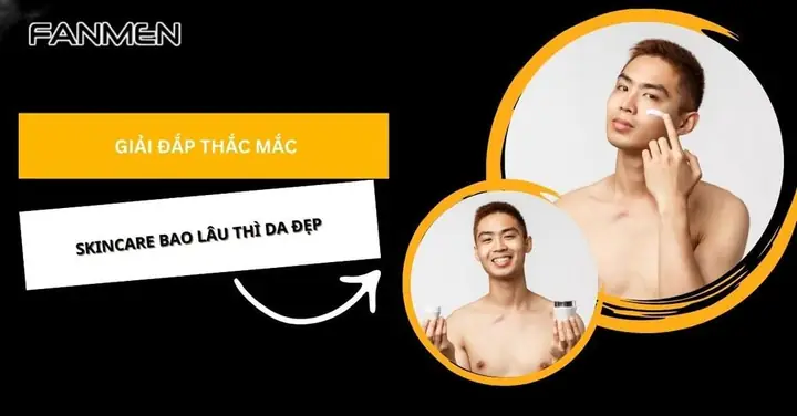 Skincare Bao Lâu Thì Da Đẹp