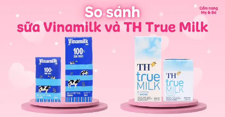 So Sánh Th True Milk Và Vinamilk So Sánh Th True Milk Và Vinamilk