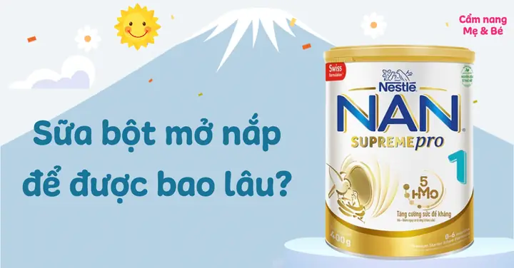 Sữa Bột Đã Mở Để Được Bao Lâu