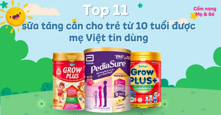 Sữa Bột Tăng Cân Cho Trẻ 10 Tuổi