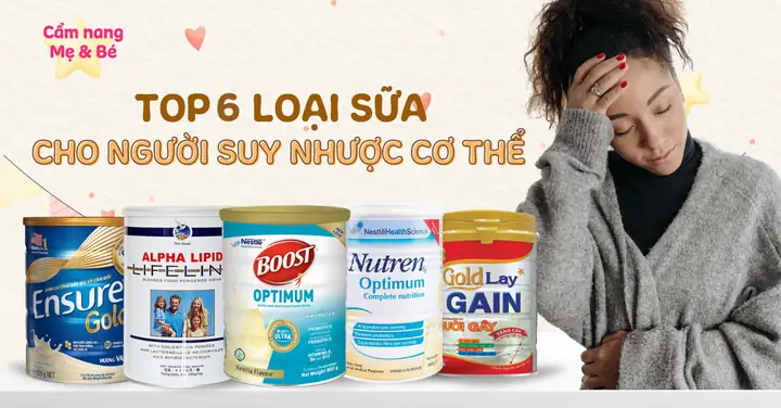 Sữa Cho Người Suy Nhược Cơ Thể Sữa Cho Người Suy Nhược Cơ Thể