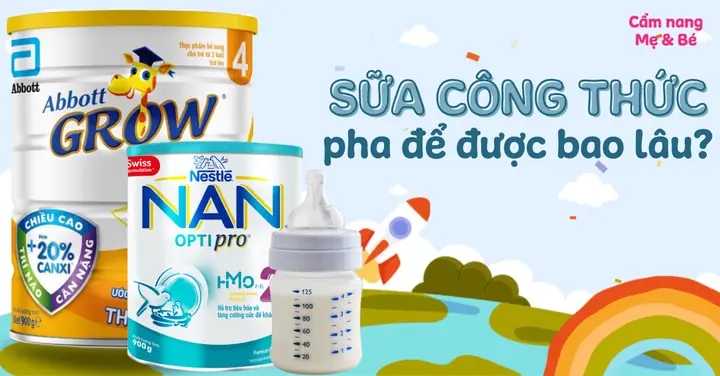 Sữa Công Thức Pha Rồi Để Ngoài Được Bao Lâu