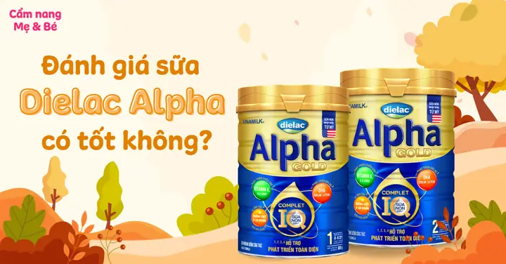 Sữa Dielac Alpha Gold 2 Có Tốt Không