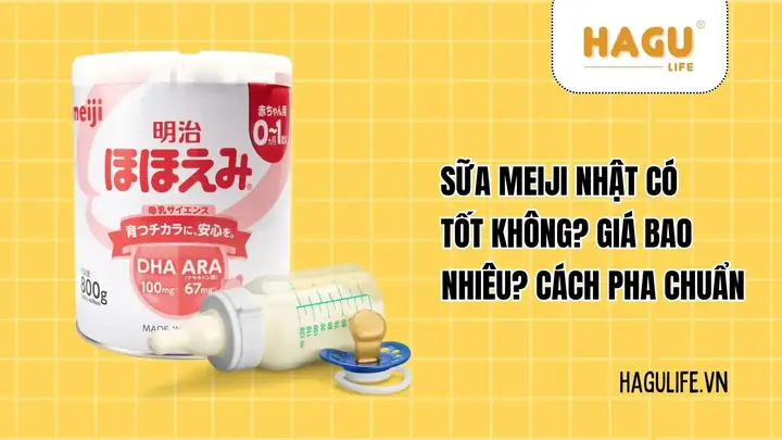 Sữa Meiji Cho Trẻ Sơ Sinh Giá Bao Nhiêu