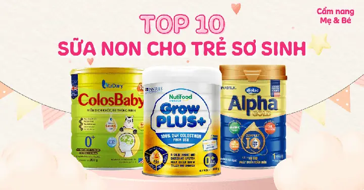 Sữa Non Nào Tốt Cho Trẻ Sơ Sinh