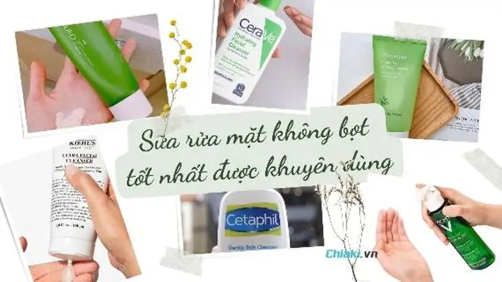 Sữa Rửa Mặt Không Bọt Nào Tốt Sữa Rửa Mặt Không Bọt Nào Tốt