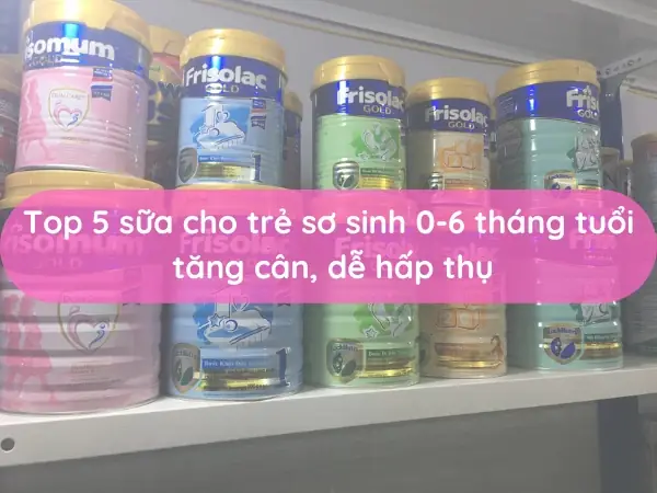 Sữa Tăng Cân Cho Bé 6 Tháng Tuổi