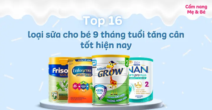 Sữa Tăng Cân Cho Bé 9 Tháng Tuổi