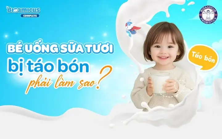 Sữa Tươi Cho Trẻ Táo Bón
