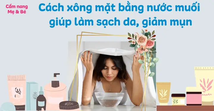 Tác Dụng Của Xông Mặt Bằng Nước Muối