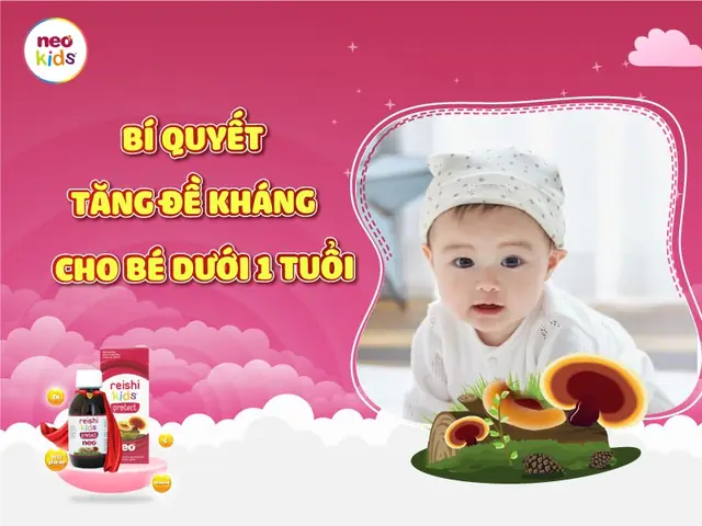 Tăng Sức Đề Kháng Cho Bé Dưới 1 Tuổi