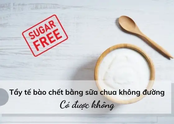 Tẩy Tế Bào Chết Bằng Sữa Chua Không Đường