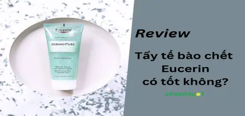 Tẩy Tế Bào Chết Eucerin Có Tốt Không