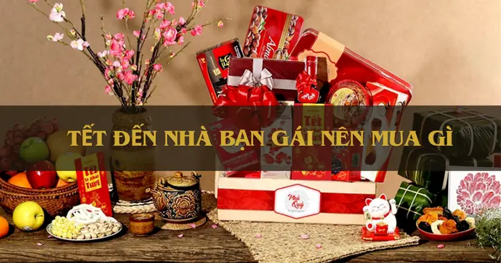 Tết Đến Nhà Bạn Gái Nên Mua Gì