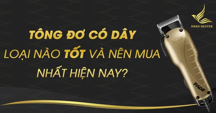 Tông Đơ Cắt Tóc Tốt Nhất Hiện Nay