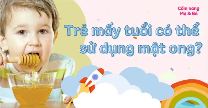 Trẻ 3 Tuổi Có Uống Được Mật Ong Không